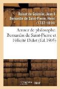 Amour de Philosophe. Bernardin de Saint-Pierre Et F?licit? Didot