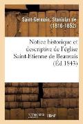 Notice Historique Et Descriptive de l'?glise Saint-Etienne de Beauvais