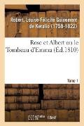 Rose Et Albert Ou Le Tombeau d'Emma. Tome 1