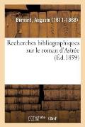 Recherches Bibliographiques Sur Le Roman d'Astr?e
