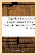 Eloge de Maurice Comte de Saxe, Discours. Prix de l'Acad?mie Fran?oise En 1759