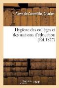 Hygi?ne Des Coll?ges Et Des Maisons d'?ducation