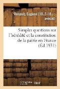 Simples Questions Sur l'H?r?dit? Et La Constitution de la Pairie En France