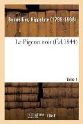 Le Pigeon noir. Tome 1