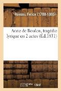 Anne de Boulen, Trag?die Lyrique En 2 Actes