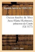 Oraison Fun?bre de Mme Anne-Marie-Martinozzi, Princesse de Conty: Eglise de Saint-Andr?-Des-Arts, 26 Avril 1672