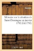 M?moire Sur La Situation de Saint-Domingue En Janvier 1792