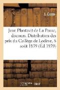 Sur Jean Plantavit de la Pause, Discours. Distribution Des Prix Du Coll?ge de Lod?ve, 8 Ao?t 1859