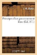 Principes d'Un Gouvernement Libre