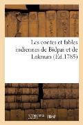 Les Contes Et Fables Indiennes de Bidpai Et de Lokman