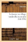 La Bourse Au Village, Vaudeville En Un Acte