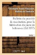 Bulletin Du Proc?d? de Mac?ration, Pour La Fabrication Du Sucre de Betteraves. Cahier 1
