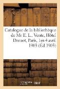 Catalogue de la Biblioth?que de MR E. L., Livres Illustr?s Du XIXe Si?cle, ?ditions de Luxe: Lettres Autographes. Vente, H?tel Drouot, Paris, 1er-4 Av