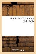 R?pertoire de Couleurs: Pour Aider ? La D?termination Des Couleurs Des Fleurs, Des Feuillages Et Des Fruits