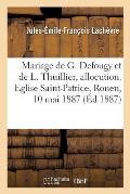 Mariage de Monsieur Georges Defougy Et de Mademoiselle L?onie Thuillier, Allocution: Eglise Saint-Patrice, Rouen, 10 Mai 1887