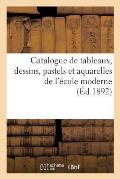 Catalogue de Tableaux, Dessins, Pastels Et Aquarelles de l'?cole Moderne