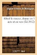 Alfred Le Rimeur, Drame En 1 Acte Et En Vers: ?dition Intime Tir?e ? Douze Exemplaires Seulement