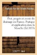 ?tat, Progr?s Et Avenir Du Drainage En France: de Sa Pratique Et de Son Application Dans Le D?partement de la Moselle