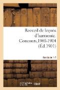Recueil Des Le?ons d'Harmonie, Concours Pour Les Emplois de Chef Et Sous-Chef de Musique,1900-1904: Fascicule 1-7. Auguste Chapuis