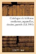 Catalogue de Tableaux Modernes, Aquarelles, Dessins, Pastels