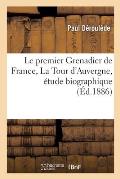 Le Premier Grenadier de France, La Tour d'Auvergne, ?tude Biographique