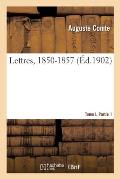 Lettres, 1850-1857. Tome I. Partie 1