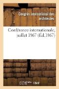 Conf?rence Internationale, Juillet 1867