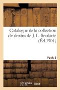 Catalogue de la Collection de Dessins de J. L. Soulavie. Partie 3