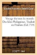 Voyage Du Tour Du Monde. Des Isles Philippines. Traduit de l'Italien