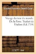 Voyage Du Tour Du Monde. de la Perse. Traduit de l'Italien