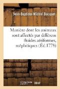 M?moire Sur La Mani?re Dont Les Animaux Sont Affect?s Par Diff?rens Fluides A?riformes, M?phitiques: Et Sur Les Moyens de Rem?dier Aux Effets de Ces F