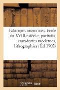 Estampes Anciennes, ?cole Du Xviiie Si?cle, Portraits, Eaux-Fortes Modernes, Lithographies, Dessins