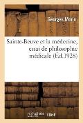 Sainte-Beuve Et La M?decine, Essai de Philosophie M?dicale