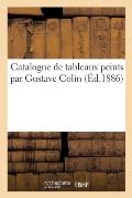 Catalogue de Tableaux Peints Par Gustave Colin