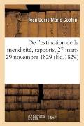 de l'Extinction de la Mendicit?, Rapports, 27 Mars-29 Novembre 1829