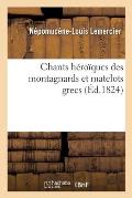 Chants H?ro?ques Des Montagnards Et Matelots Grecs