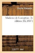 Madame de Lamartine. 2e ?dition