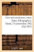 Gravures Anciennes Des ?coles Anglaise, Fran?aise, Flamande Et Hollandaise, Eaux-Fortes: Lithographies. Vente, 7-8 Novembre 1892