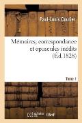M?moires, Correspondance Et Opuscules In?dits. Tome 1