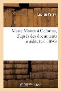 Marie Mancini Colonna, d'Apr?s Des Documents In?dits