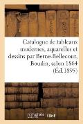 Catalogue de Tableaux Modernes, Aquarelles Et Dessins Par Berne-Bellecour, Boudin: Boulanger, Tableau de J. B. Jongkind, Salon 1864