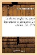 La Cloche Engloutie, Conte Dramatique En Cinq Actes. 2e ?dition