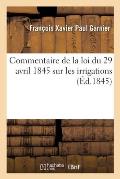 Commentaire de la loi du 29 avril 1845 sur les irrigations