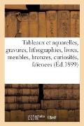 Tableaux Et Aquarelles, Gravures, Lithographies, Livres, Meubles Anciens, Bronzes, Curiosit?s: Fa?ences, Objets Divers