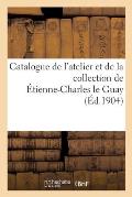 Catalogue d'Aquarelles, Dessins, Gouaches, Miniatures de l'Atelier: Et de la Collection de ?tienne-Charles Le Guay