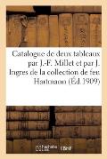 Catalogue de Deux Tableaux Les Meubles Par J.-F. Millet, l'?p?e de Henri IV Par J. Ingres: de la Collection de Feu Hartmann