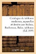Catalogue de Tableaux Modernes, Aquarelles Et Dessins Par Atalaya, Bachereau, Balze: Tableaux Anciens, Miniatures, Dessins