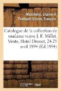 Catalogue de Dessins, Tableaux Et Esquisses Par J. F. Millet, Tableaux, Meubles Et Objets d'Art: Fa?ences de la Collection de Madame Veuve J. F. Mille