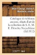 Catalogue de Tableaux Anciens, Objets d'Art de la Collection de S. E. M. E. D?m?try Narischkine