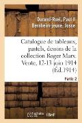 Catalogue de Tableaux, Pastels, Dessins, Aquarelles Par Aman-Jean, Anquetin, Besnard: Sculptures de la Collection Roger Marx. Vente, 12-13 Juin 1914.